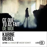 Karine Giebel - Ce que tu as fait de moi (2020)