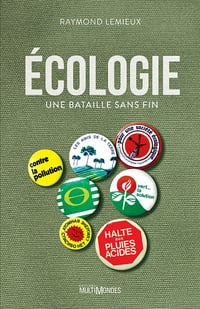 Ecologie. une bataille sans fin - Raymond Lemieux (2022)
