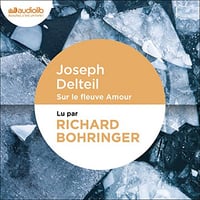 Sur le fleuve Amour - Joseph Delteil (2022)