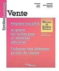 Vente: Préparer son pitch, acquérir les techniques et attitudes efficaces, s'adapter aux différents profils de clients - Julie Duret (2021)
