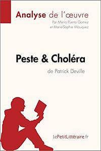 Peste et Choléra de Patrick Deville (Analyse de l’oeuvre): Comprendre la littérature avec lePetitLittéraire.fr
