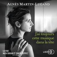 AGNÈS MARTIN-LUGAND - J'AI TOUJOURS CETTE MUSIQUE DANS LA TÊTE [2022]