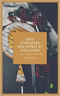 Guy Deloeuvre - Bien connaître son Esprit et son Corps (2018)