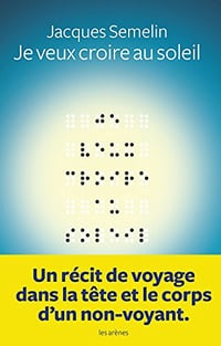 Je veux croire au soleil - Jacques Semelin