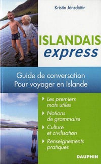 Islandais express: Guide de conversation pour voyager en Islande - Kristin Jonsdottir