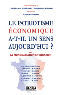 Le patriotisme économique a-t-il un sens aujourd'hui ? : Ou la mondialisation en question - Collectif (2020)