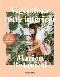 Végétalisez votre intérieur avec Marion Botanical - Marion Erlick (2022)