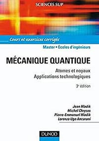 Mécanique quantique - 3ème édition - Atomes et noyaux. Applications technologiques: Cours et exercices corrigés