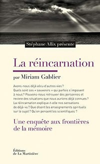 La Réincarnation. Une enquête aux frontières de la mémoire - Miriam Gablier