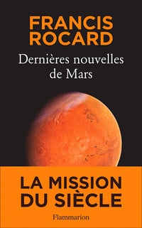 Francis Rocard - Dernières nouvelles de Mars (2020)
