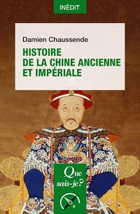 Damien Chaussende - Histoire de la Chine ancienne et impériale (2022)