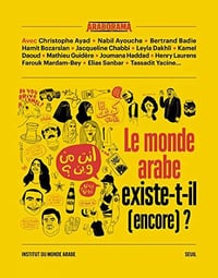 Le monde arabe existe-t-il (encore) ? - Collectif (2020)