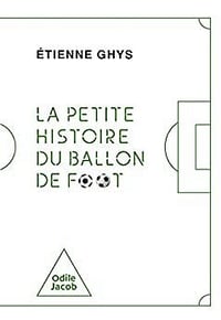 Étienne Ghys - La Petite Histoire du ballon de foot (2023)
