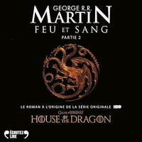 George R.R. Martin - Feu et Sang T2 [2020]
