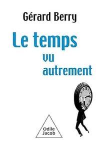 Le temps vu autrement - Gérard Berry (2025)
