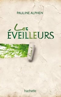 Les éveilleurs - Tome 1 - Tome 4 - Pauline Alphen