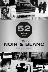 Photo noir et blanc - 52 défis - Brian Lloyd Duckett (2022)