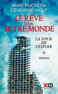 Le Rêve d'un autre monde - Anne Plichota, Cendrine Wolf (2021)