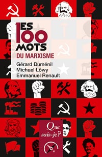 Les 100 mots du marxisme - Michael Löwy, Gérard Duménil, Emmanuel Renault (2023)