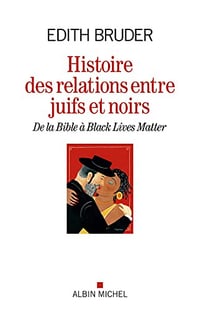 Histoire des relations entre juifs et noirs - Edith Bruder (2023)