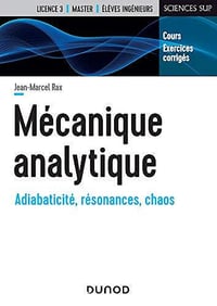 Mécanique analytique : Adiabaticité, résonances, chaos - Jean-Marcel Rax