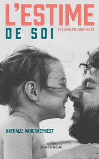 L'estime de soi : Grandir en confiance - Nathalie Vancraeynest (2021)