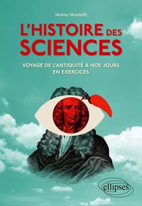 L'Histoire des sciences : Voyage de l'Antiquité à nos jours en exercices - Jérémy Monteilh (2025)