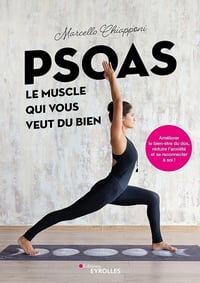 Psoas, le muscle qui vous veut du bien : Améliorer le bien-être du dos, réduire l'anxiété et se reconnecter à soi - Marcello Chiapponi (2023)