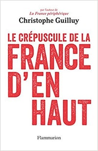 Le crepuscule de la France d’en haut - Christophe Guilluy