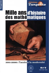 Bibliothèque Tangente HS 10 - Mille ans d’histoire des mathématiques