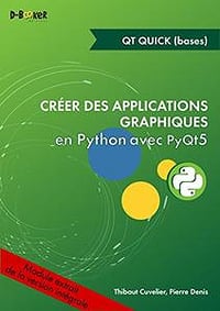 Développement d’une application avec Qt Quick MODULE EXTRAIT DE Créer des applications graphiques en Python avec PyQt5 by Thibaut Cuvelier