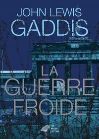 La Guerre froide - John Lewis Gaddis