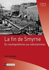 La fin de Smyrne - Hervé Georgelin