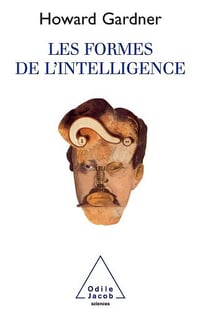 Les formes de l’intelligence - Howard Gardner - Howard Gardner 1997)