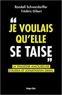 Je voulais qu'elle se taise - Randall Schwerdorffer & Frédéric Gilbert (2021)