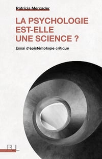 La psychologie est-elle une science ? : Essai d'épistémologie critique - Patricia Mercader (2022)
