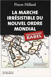 Pierre Hillard - La marche irrésistible du nouvel ordre mondial