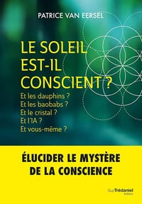 Patrice Van Eersel - Le Soleil est-il conscient? (2025)