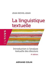La linguistique textuelle, 4e édition - Jean-Michel Adam