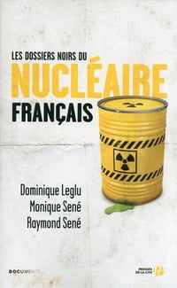 Les dossiers noirs du nucléaire français - Collectif