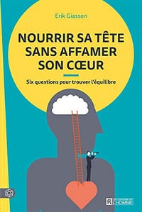 Nourrir sa tete sans affamer son coeur - Erik Giasson (2019)