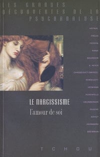 Le narcissisme, l’amour de soi - Bela Grunberger