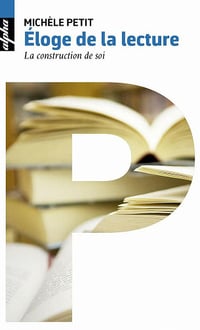 Eloge de la lecture : La construction de soi - Michèle Petit