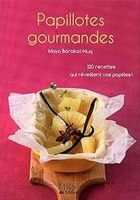 Maya Barakat-Nuq - Petit livre de : Papillotes gourmandes