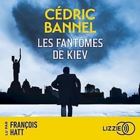 Les Fantômes de Kiev - Cédric Bannel (2023)