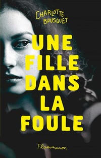 Une fille dans la foule - Charlotte Bousquet (2021)