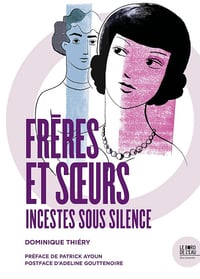Frères et sœurs: Incestes sous silence - Dominique Thiéry (2023)