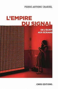 L'empire du signal : De l'écrit aux écrans - Pierre-antoine Chardel (2020)