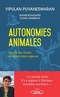 Autonomies animales : Ouvrir des fronts de luttes inter-espèces - Vipulan Puvaneswaran (2023)