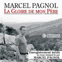 La Gloire de mon Père: Souvenirs d'enfance 1 - Marcel Pagnol (2007)